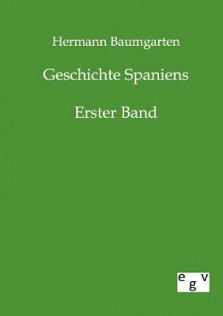 Книга Geschichte Spaniens Hermann Baumgarten