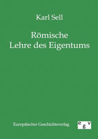 Carte Roemische Lehre des Eigentums Karl Sell