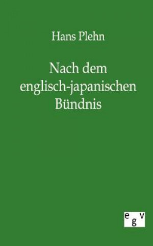 Könyv Nach dem englisch-japanischen Bundnis Hans Plehn