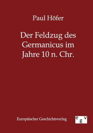 Carte Feldzug des Germanicus im Jahre 10 n. Chr. Paul Höfer