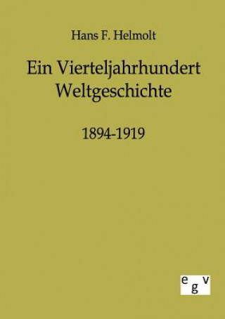 Kniha Vierteljahrhundert Weltgeschichte 1894-1919 Hans F. Helmolt