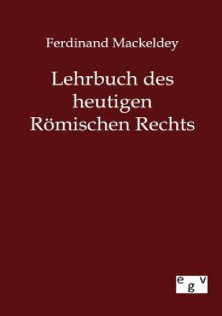 Knjiga Lehrbuch des heutigen Roemischen Rechts Ferdinand Mackeldey