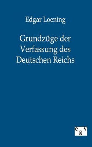 Carte Grundzuge der Verfassung des Deutschen Reichs Edgar Loening