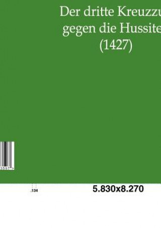 Kniha Dritte Kreuzzug Gegen Die Hussiten (1427) Georg Juritsch