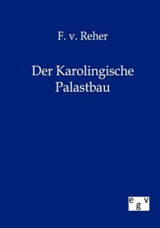 Книга Karolingische Palastbau F Von Reher