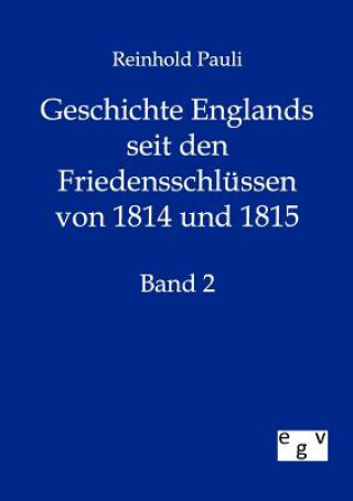 Kniha Geschichte Englands seit den Friedensschlussen von 1814 und 1815 Reinhold Pauli