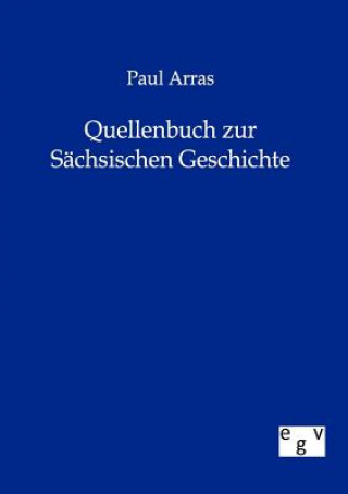 Könyv Quellenbuch zur Sachsischen Geschichte Paul Arras