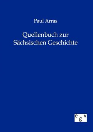 Kniha Quellenbuch zur Sachsischen Geschichte Paul Arras