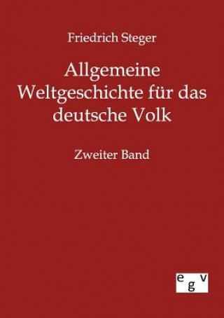 Книга Allgemeine Weltgeschichte fur das deutsche Volk Friedrich Steger