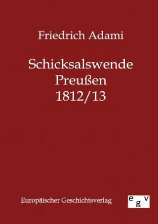 Kniha Schicksalswende Preussen 1812/13 Friedrich Adami