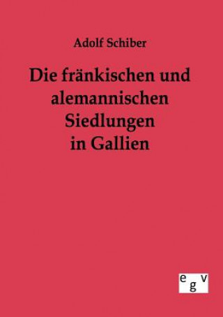 Carte frankischen und alemannischen Siedlungen in Gallien Adolf Schiber
