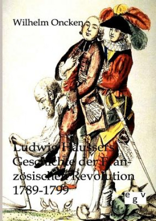 Carte Ludwig Haussers Geschichte der Franzoesischen Revolution 1789-1799 Wilhelm Oncken