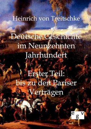 Carte Deutsche Geschichte im Neunzehnten Jahrhundert Heinrich von Treitschke