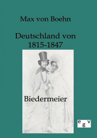Carte Biedermeier - Deutschland von 1815-1847 Max von Boehn