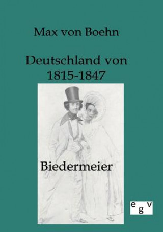 Книга Biedermeier - Deutschland von 1815-1847 Max von Boehn