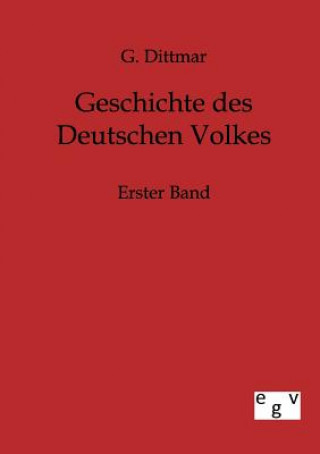 Kniha Geschichte des Deutschen Volkes G. Dittmar