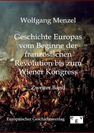 Carte Geschichte Europas vom Beginn der franzoesischen Revolution bis zum Wiener Kongress Wolfgang Menzel