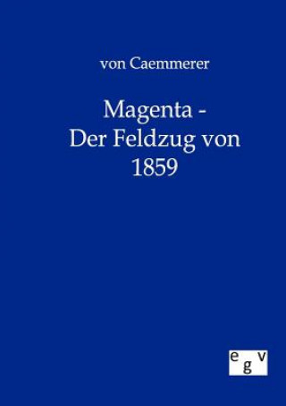 Kniha Magenta - Der Feldzug von 1859 von Caemmerer