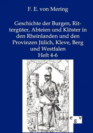 Carte Geschichte der Burgen, Ritterguter, Abteien und Kloester in den Rheinlanden und den Provinzen Julich, Kleve, Berg und Westfalen F. E. von Mering