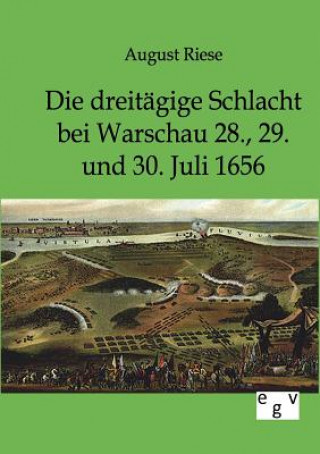 Kniha dreitagige Schlacht bei Warschau 28., 29. und 30. Juli 1656 August Riese