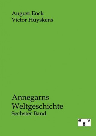 Kniha Annegarns Weltgeschichte August Enck