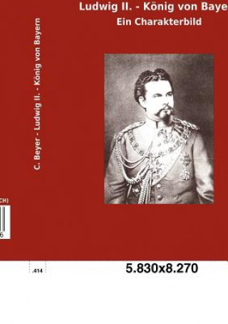 Книга Ludwig II. - Koenig von Bayern C. Beyer