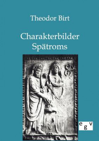 Книга Charakterbilder Spatroms Theodor Birt