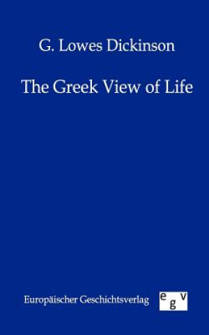 Kniha Greek View of Life G. Lowes Dickinson