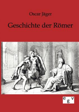 Könyv Geschichte der Roemer Oscar Jäger
