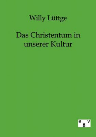 Buch Christentum in unserer Kultur Willy Lüttge