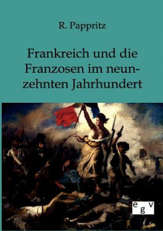 Kniha Frankreich und Franzosen im neunzehnten Jahrhundert R. Pappritz