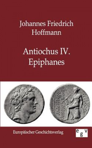 Kniha Antiochus IV. Epiphanes Johannes Fr. Hoffmann