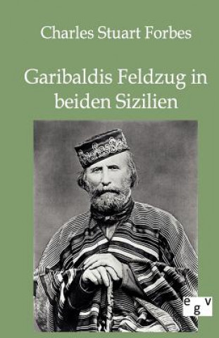 Buch Garibaldis Feldzug in beiden Sizilien Charles St. Forbes