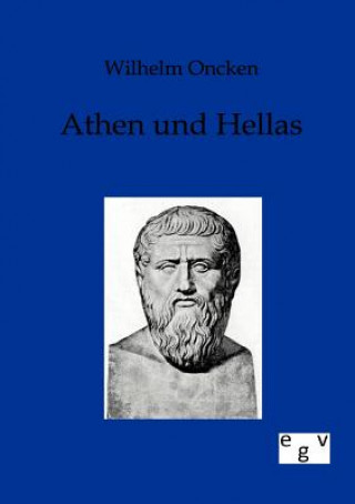 Kniha Athen und Hellas Wilhelm Oncken