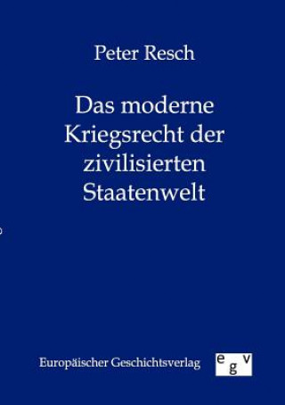 Książka Moderne Kriegsrecht Der Zivilisierten Staatenwelt Peter Resch