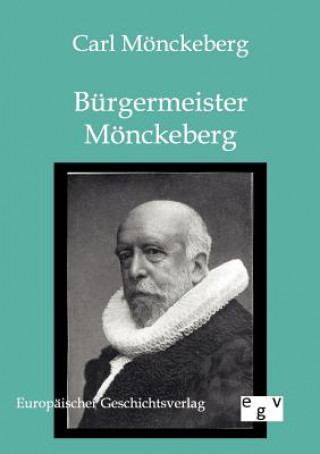 Książka Burgermeister Moenckeberg Johann G. Mönckeberg