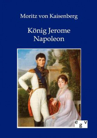 Livre Koenig Jerome Napoleon Moritz von Kaisenberg