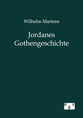 Book Jordanes Gothengeschichte Wilhelm Martens