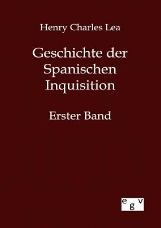 Książka Geschichte der Spanischen Inquisition Henry Ch. Lea