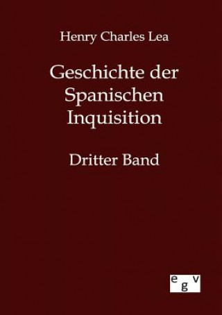 Carte Geschichte der Spanischen Inquisition Henry Ch. Lea