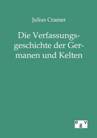 Książka Verfassungsgeschichte der Germanen und Kelten Julius Cramer