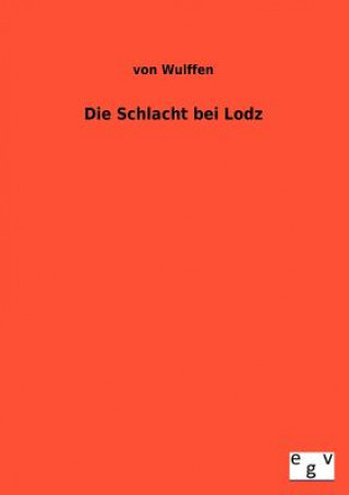 Libro Schlacht Bei Lodz von Wulffen