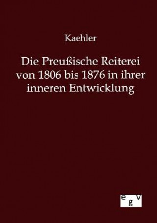 Carte Preussische Reiterei von 1806 bis 1876 in ihrer inneren Entwicklung aehler