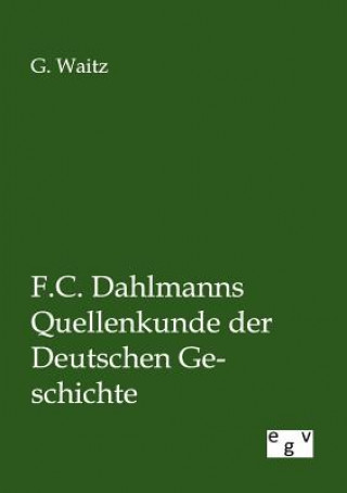 Kniha F.C. Dahlmanns Quellenkunde der Deutschen Geschichte G. Waitz