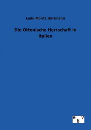 Book Ottonische Herrschaft in Italien Ludo Moritz Hartmann