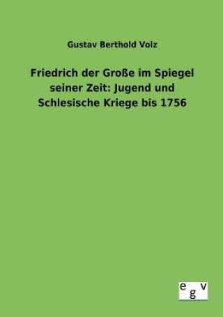 Książka Friedrich der Grosse im Spiegel seiner Zeit Gustav B. Volz