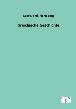 Könyv Griechische Geschichte Gustv Hertzberg