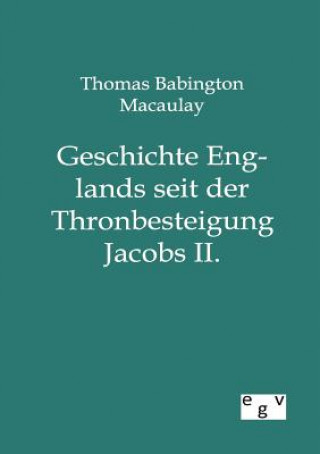 Carte Geschichte Englands seit der Thronbesteigung Jacobs II. Thomas B. Macaulay