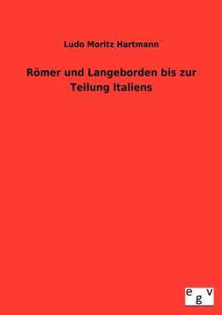 Книга Roemer und Langobarden bis zur Teilung Italiens Ludo M. Hartmann