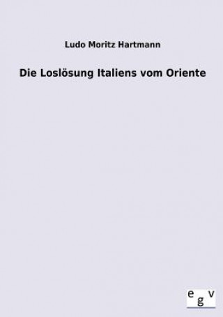 Kniha Losloesung Italiens vom Oriente Ludo Moritz Hartmann